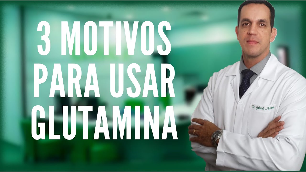 3 MAIORES MOTIVOS PARA VOCÊ USAR GLUTAMINA [COMO TOMAR] - Dr. Gabriel Azzini