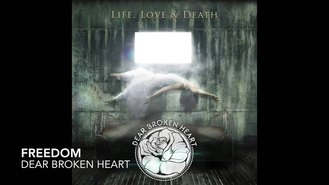 Dear Broken Heart - Freedom