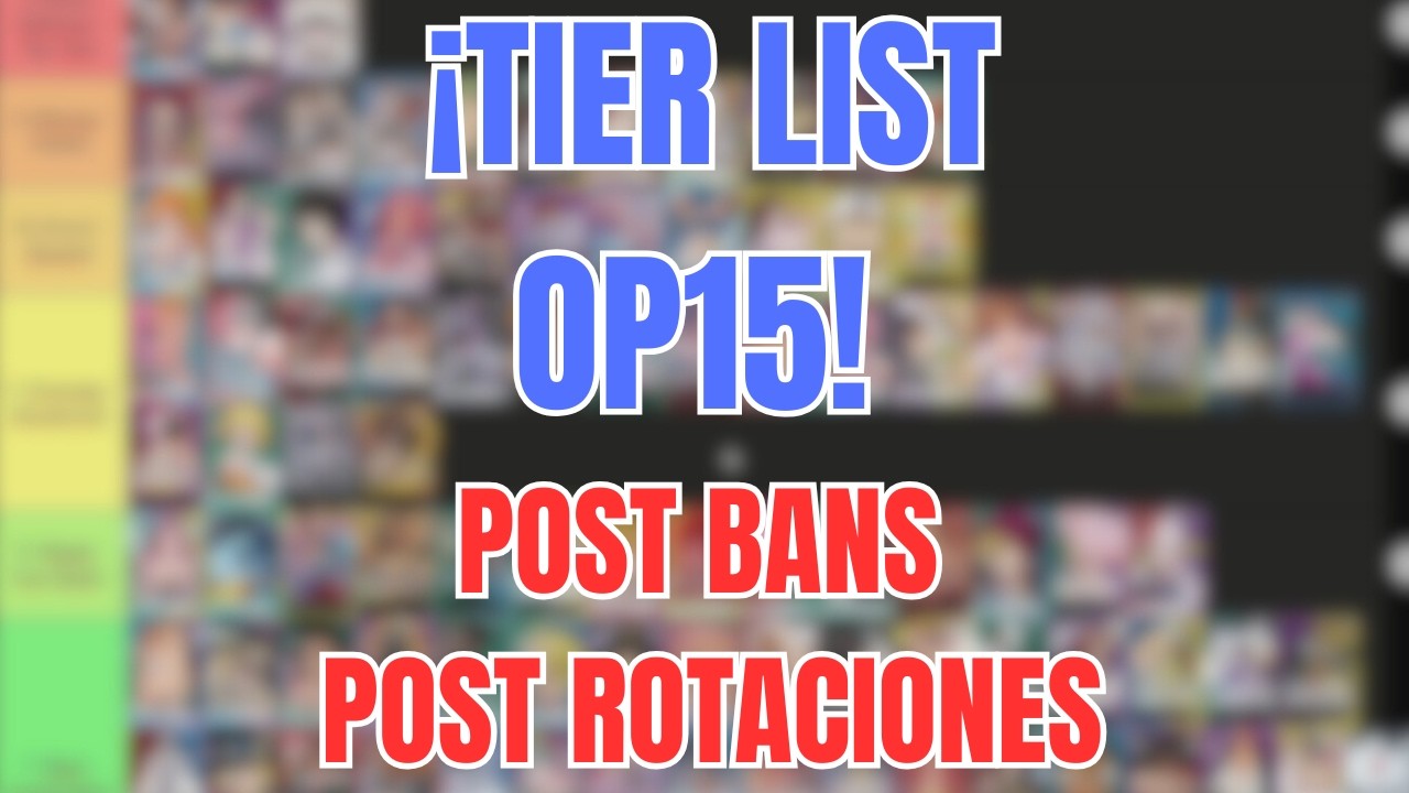 ¡TIER LIST OP15 POST BANS y POST ROTACIONES! Ft. Sempere y Millan