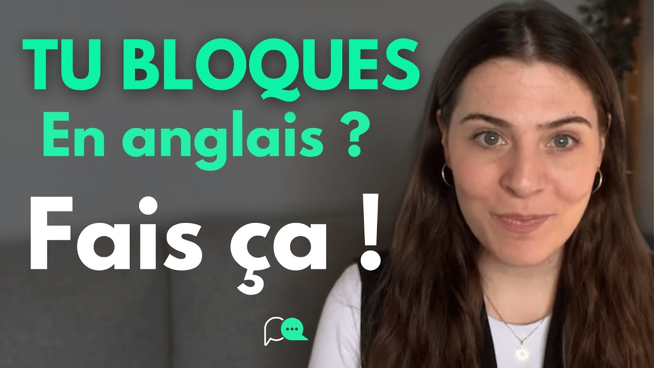 Comment ne plus bloquer en anglais ?