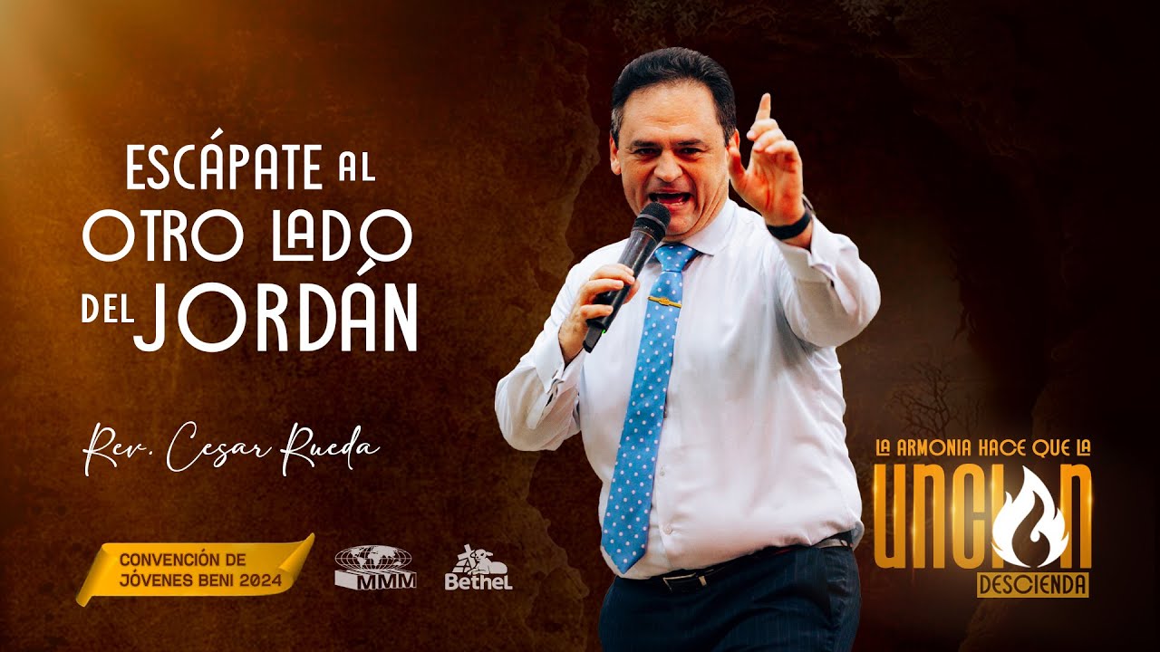 05 | Escápate al otro lado del Jordán - Rev. Cesar Rueda | Convención de jóvenes 2024
