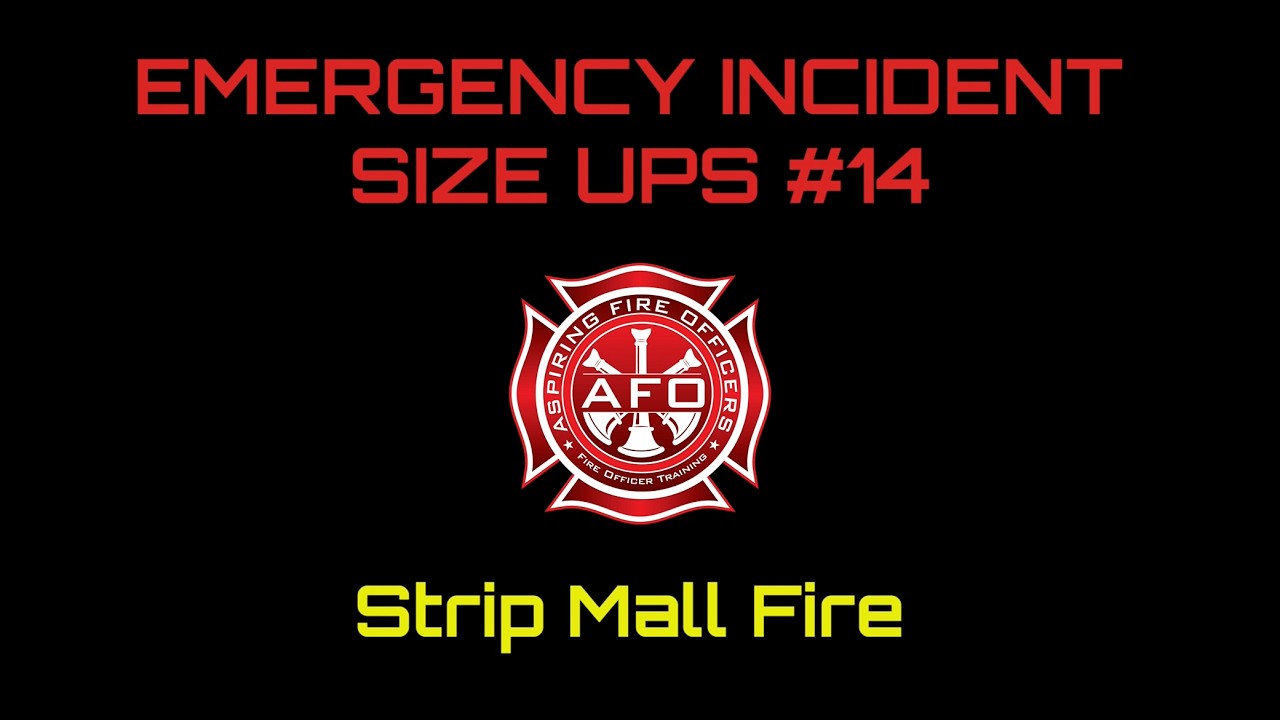 Emergency Incident Size Ups 14 - Strip Mall Fire