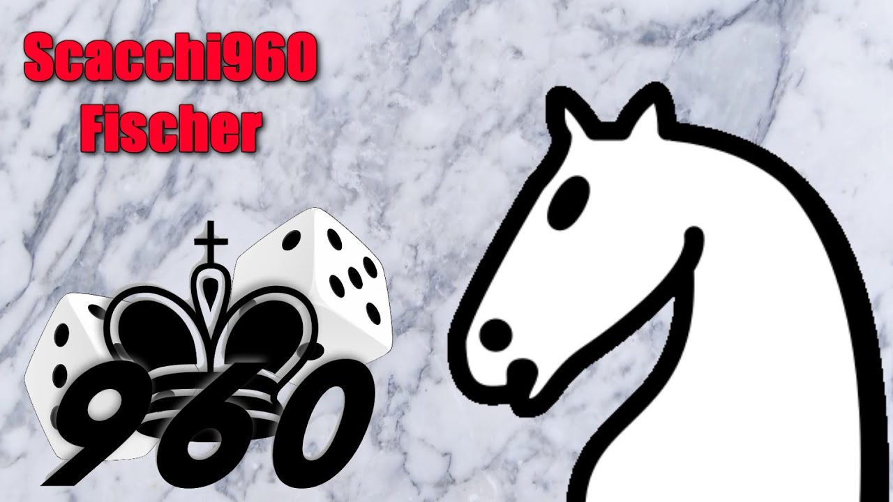 Scacchi960 - Fischer - Variante di Scacchi - Annuncio 6°Torneo