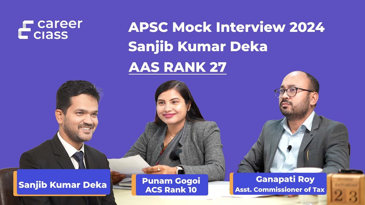 APSC Mock Interview  2024 with Sanjib Kumar Deka  ( AAS Rank 27)  | APSC CCE 2024 | CareerClass |