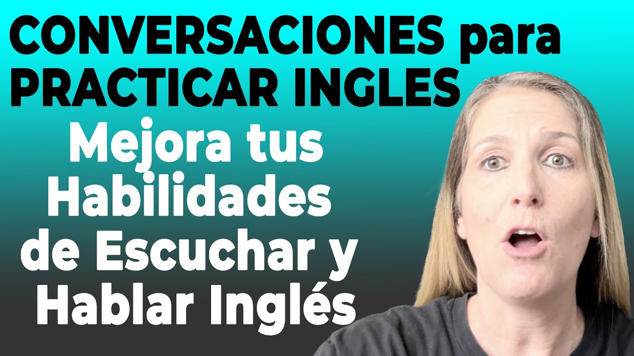 Diálogos para Practicar Inglés: Mejora tus Habilidades de Escuchar y Hablar Inglés en Conversaciones