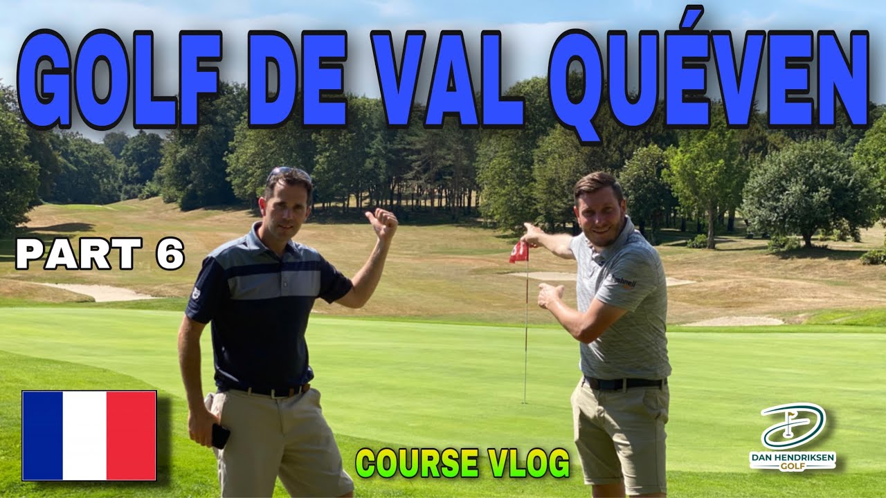 GOLF DE VAL QUEVEN COURSE VLOG PART 6