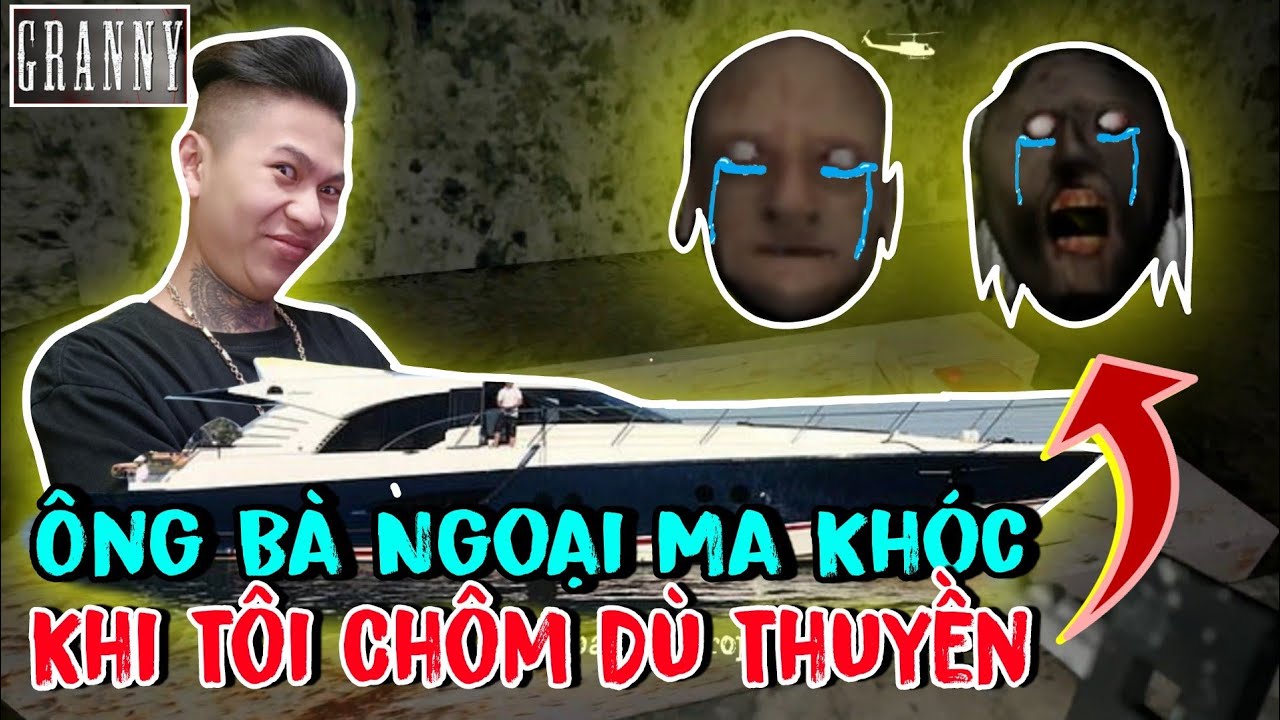 (Granny 2) Ông Bà Ngoại Ma Khóc Khi Tôi Chôm Du Thuyền Của Ông Bà Ngoại.