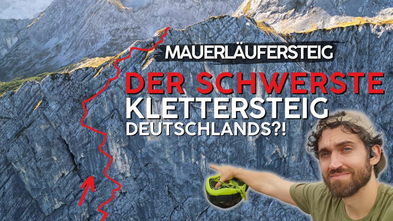 SCHWERSTER Klettersteig Deutschlands?! MAUERLÄUFERSTEIG - Via Ferrata D/E zum BERNADEINKOPF
