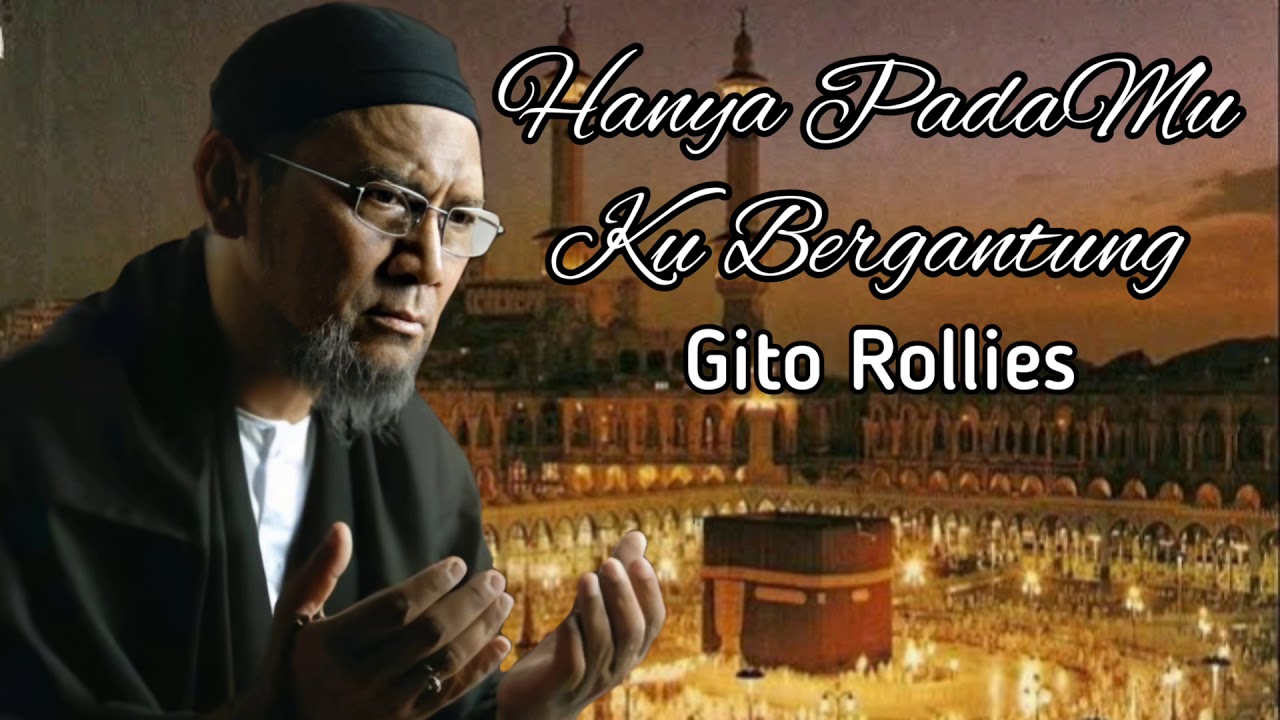 HANYA PADA-MU KU BERGANTUNG - GITO ROLLIES (with lyrics)