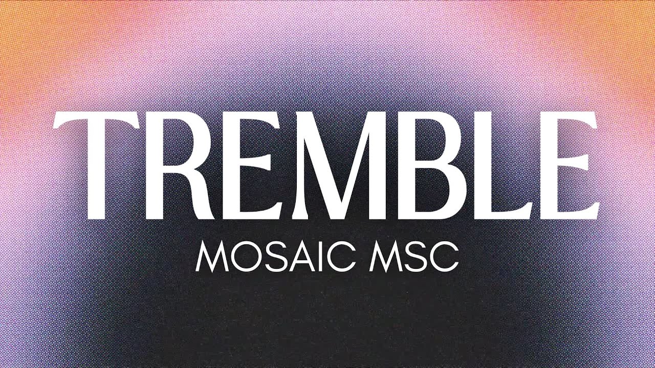 Tremble | Mosaic MSC | Instrumental with Lyrics