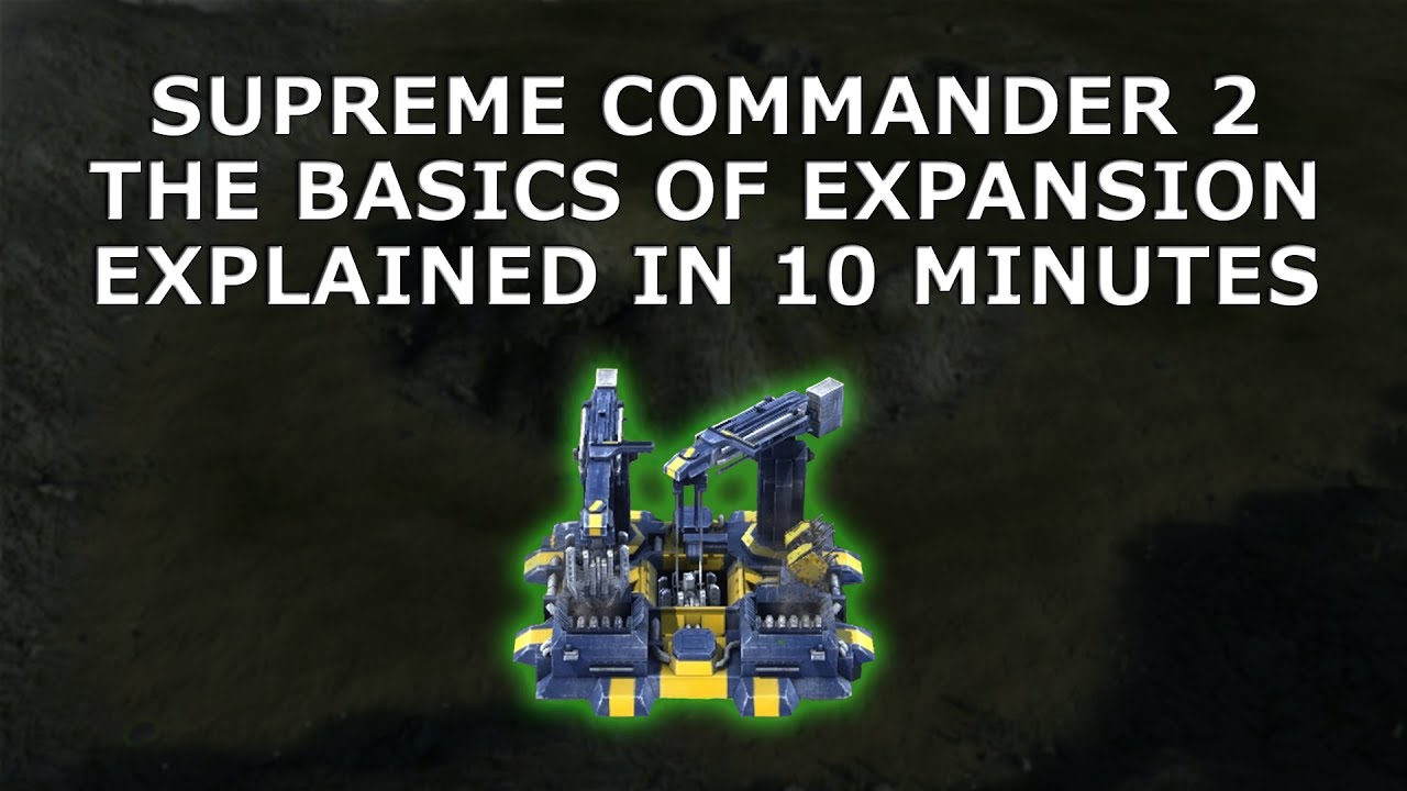 Supreme Commander 2 | The Basics of Expansion