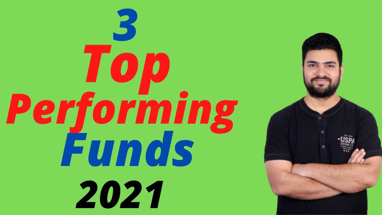 Top Performing Mutual Funds 2021 | Best Mutual Funds to invest in 2021 | Best Mutual Funds for SIP