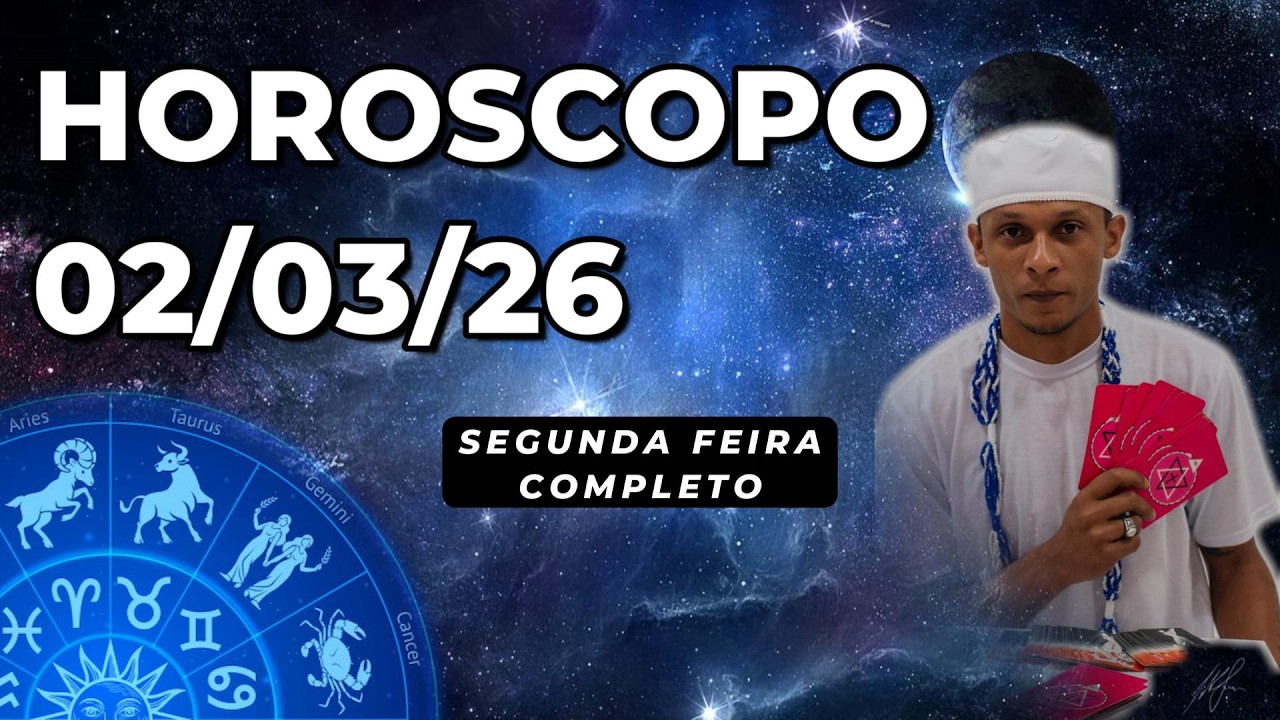 👑HOROSCOPO DE HOJE 02/03/26 🎴Segunda feira ✔Todos os signos