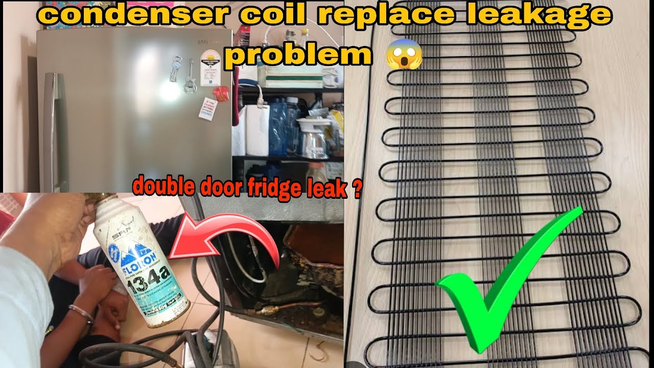 Double door Fridge leak Condenser coil  Change. | double door fridge gas charging?