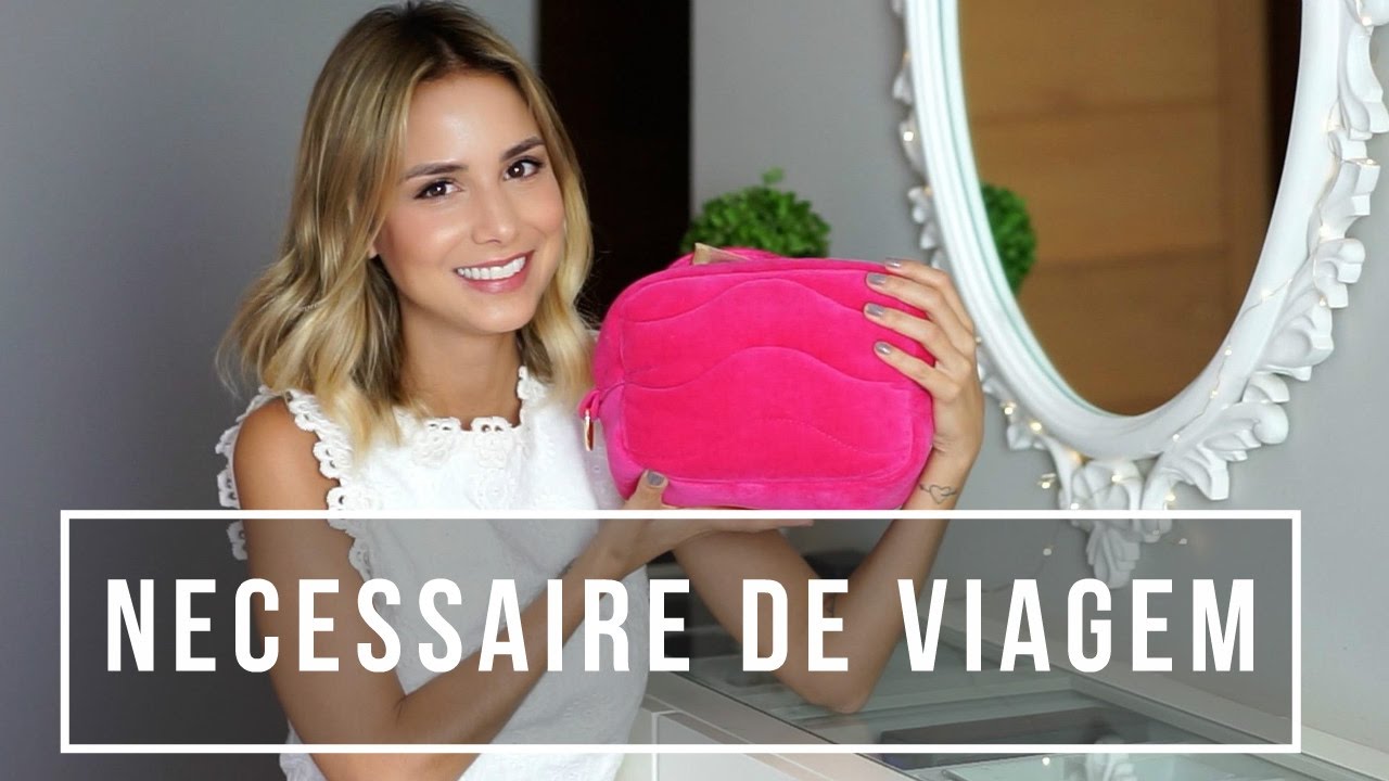 O que levo na minha necessaire de viagem