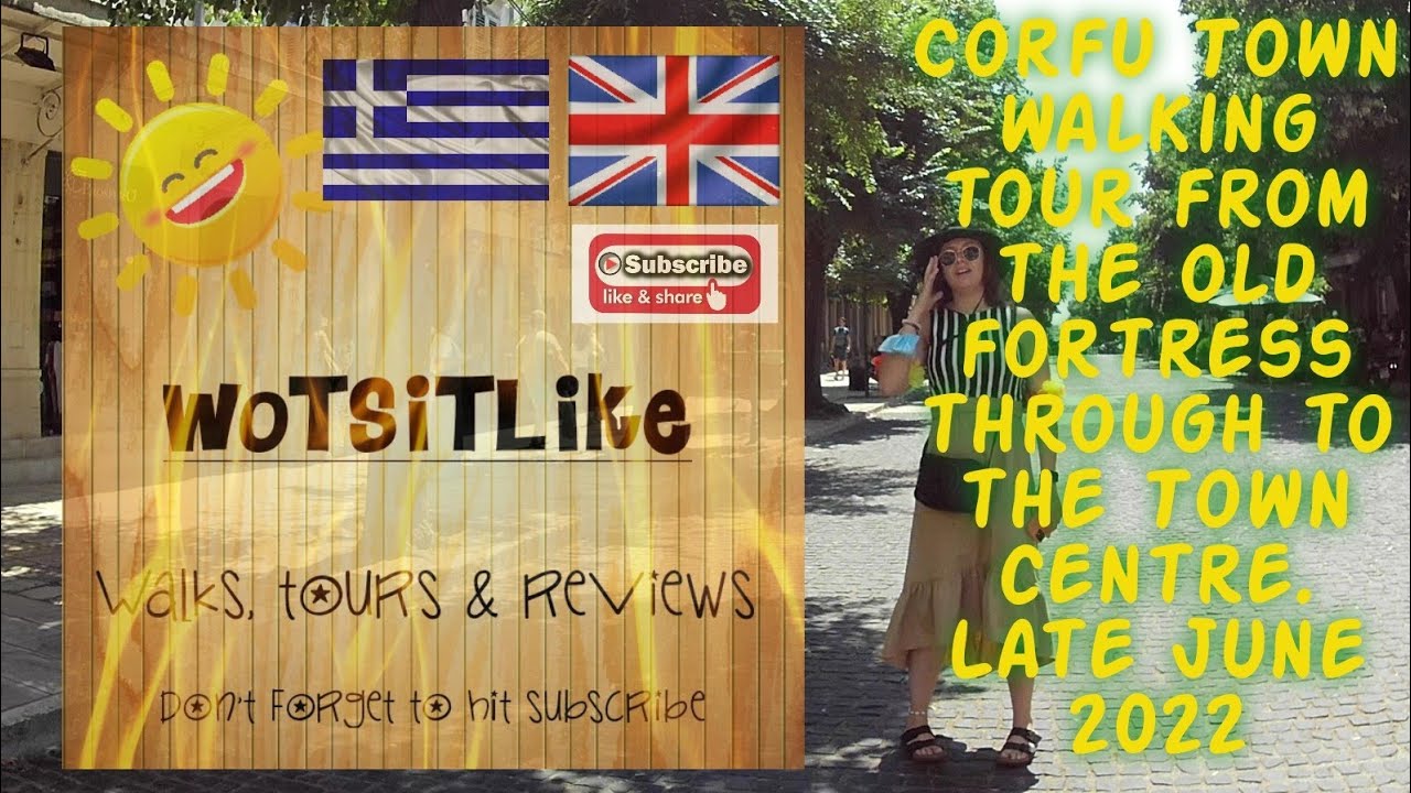 Corfu Town walking tour, old fortress through to the town centre - Late June 2022.