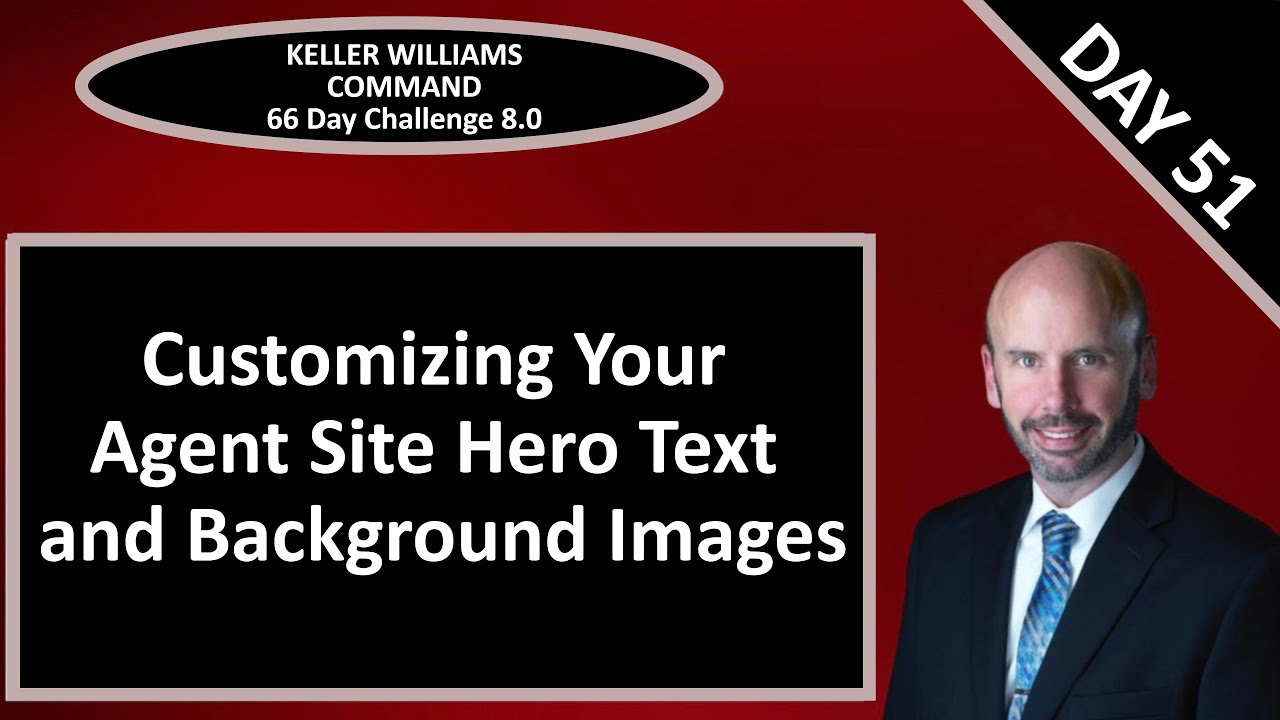 KW Command 66 Day Challenge 8.0 - Day 51 - Customizing Your Agent Site Hero Images & Text