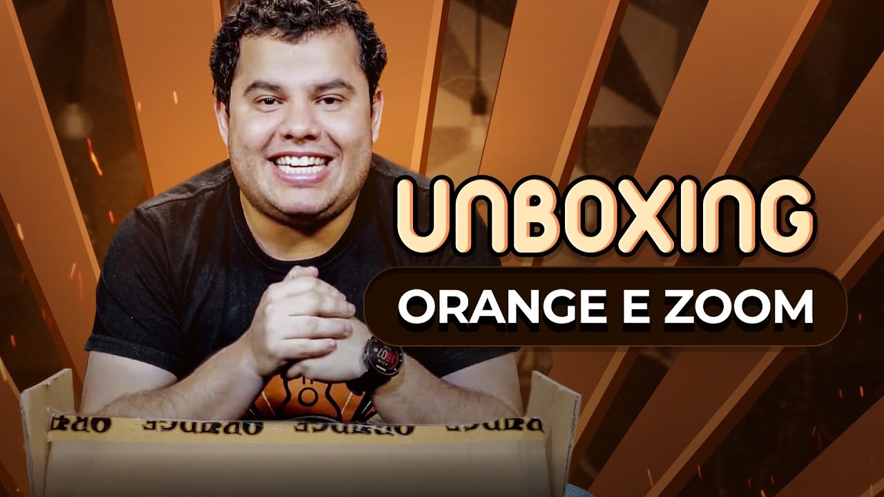 UNBOXING ORANGE E ZOOM | Cifra Club