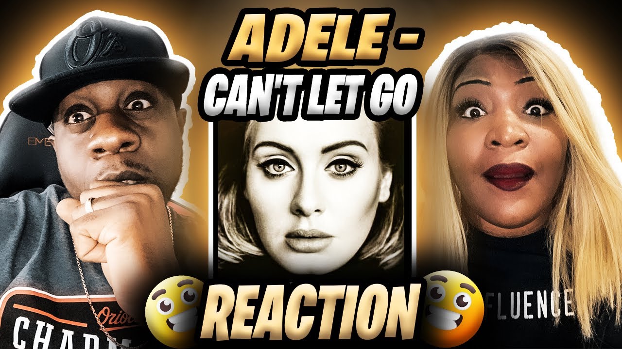 OUR FIRST TIME HEARING!!!  ADELE -  CAN'T LET GO (REACTION)