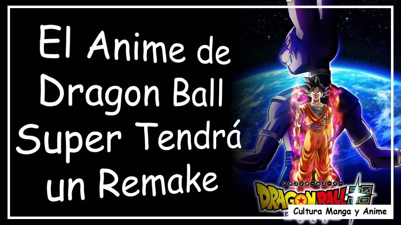🟠El Anime de Dragon Ball Super Tendrá un Remake!!!