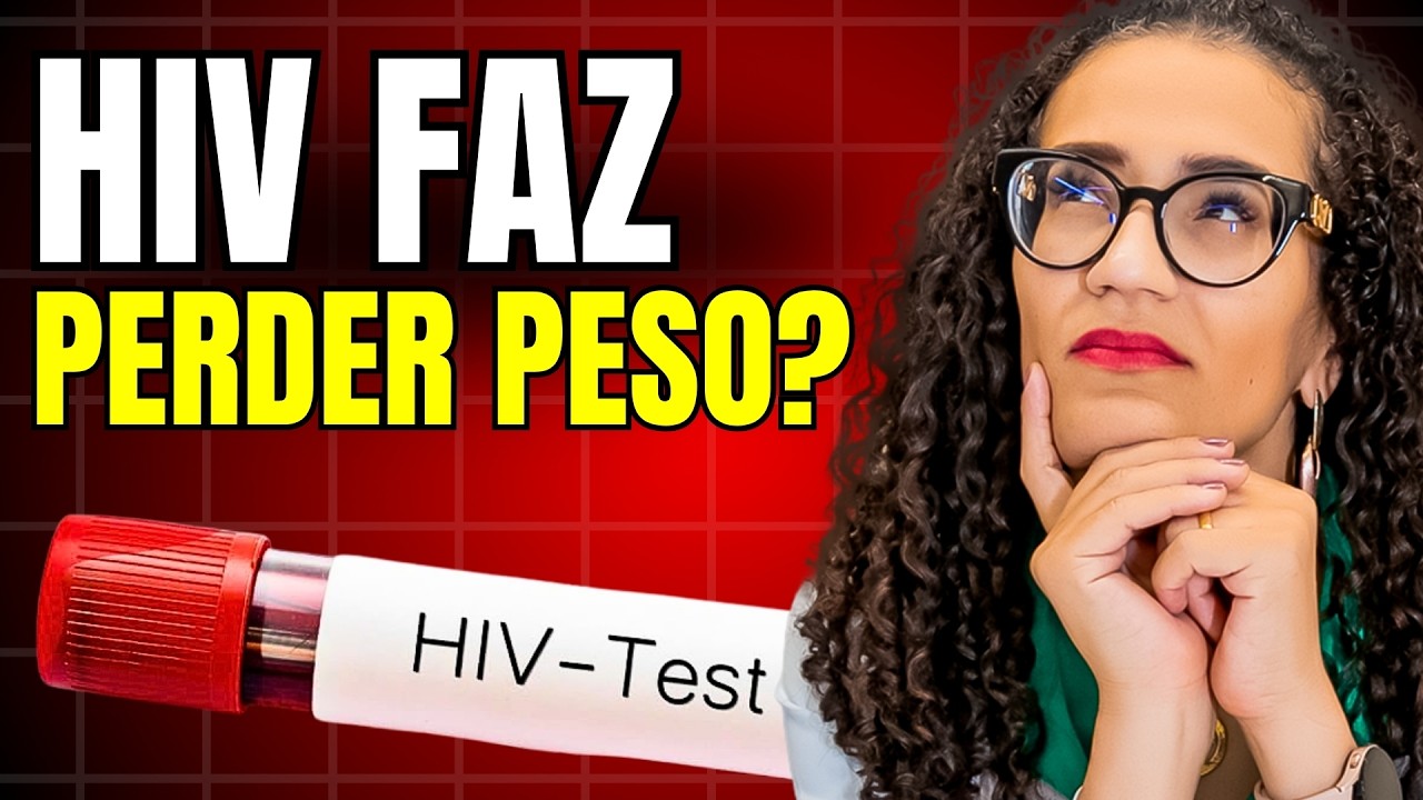 HIV e Perda de Peso Quando se Preocupar e o Que Fazer!