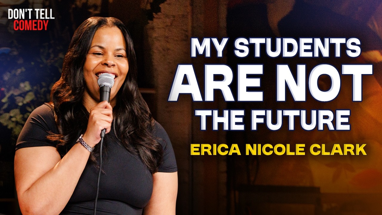 My Students are Not the Future | Erica Nicole Clark | Stand Up Comedy