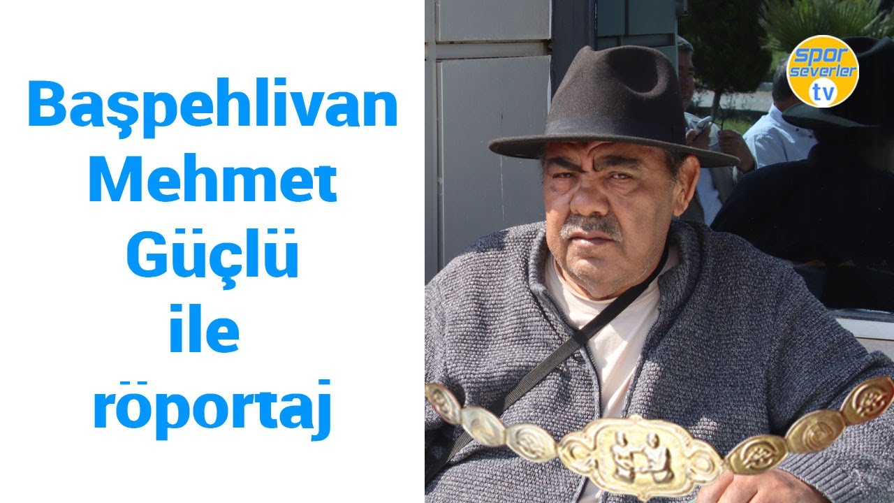 Mehmet Güçlü Başpehlivan ile röportaj