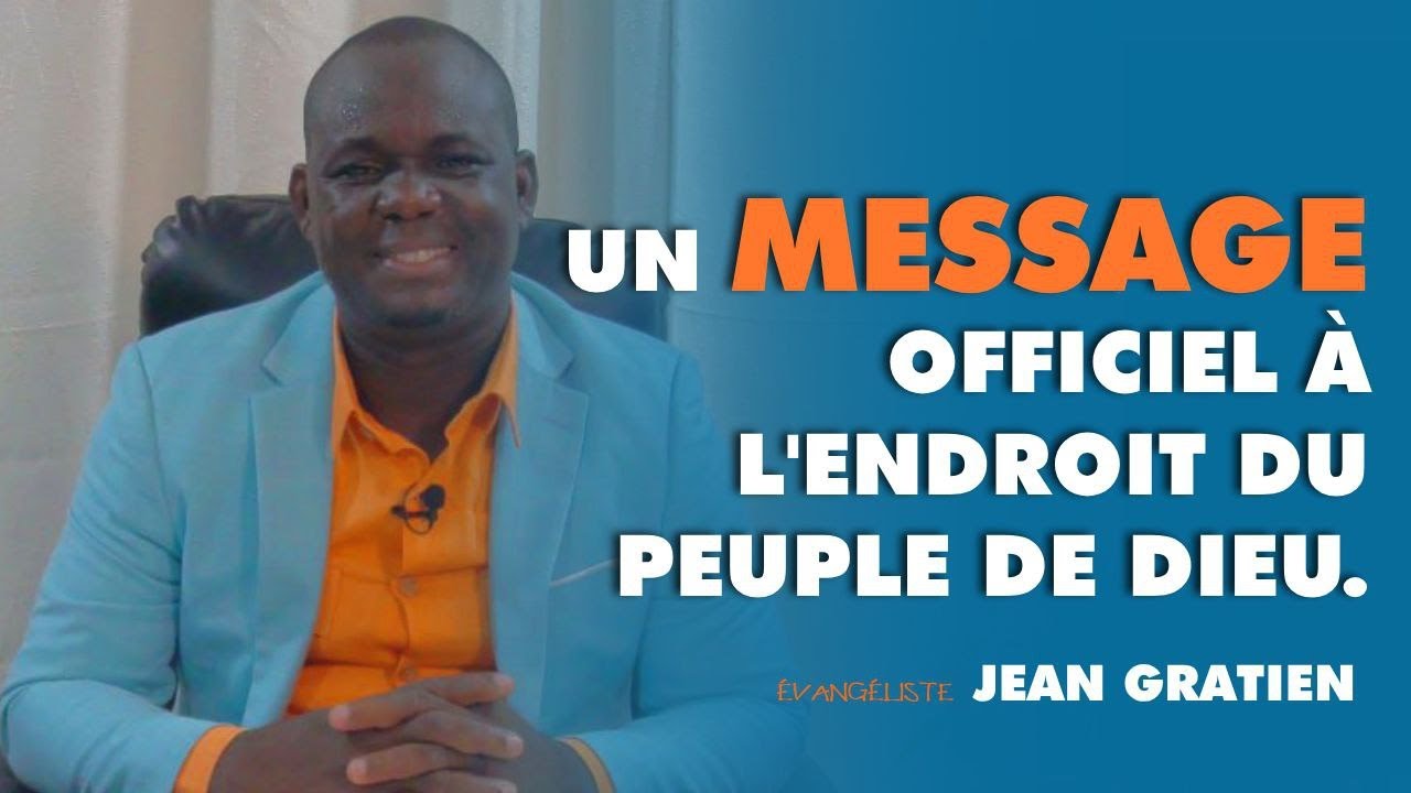 🟥MESSAGE IMPORTANT DE L'EVANGELISTE JEAN-GRATIEN À L'ENDROIT DU PEUPLE DE DIEU.