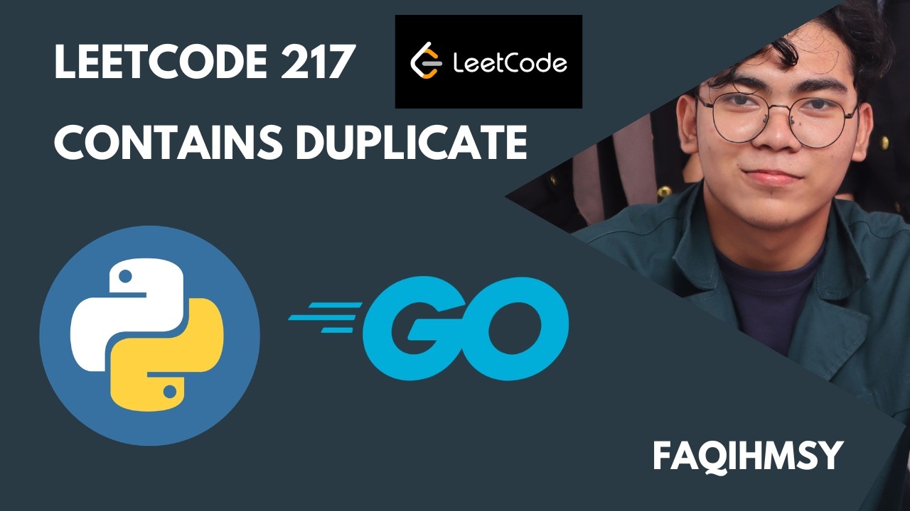 Bedah Logika LeetCode 217: Contains Duplicate (Python 3 & Golang) | 1 Day 1 Coding