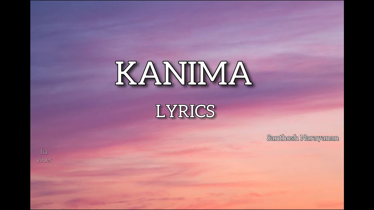 KANIMA LYRICS  - RETRO | Santhosh Narayanan  | #surya #kanimaa #retro #poojahegde