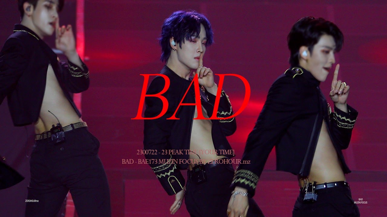 230722 - 23 BAE173 무진 MUZIN BAD 직캠 fancam - PEAK TIME [YOUR TIME] 피크타임 유얼타임