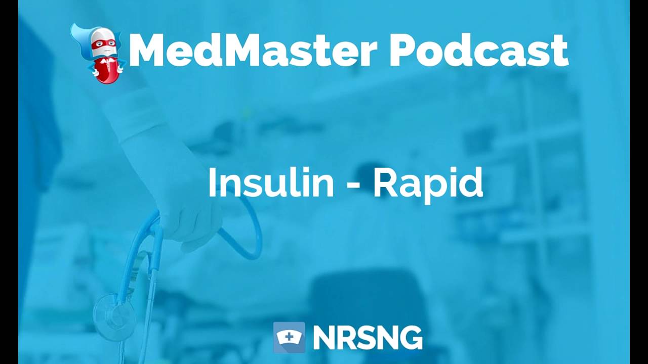 Insulin-Rapid Nursing Considerations, Side Effects, and Mechanism of Action Pharmacology for Nurses
