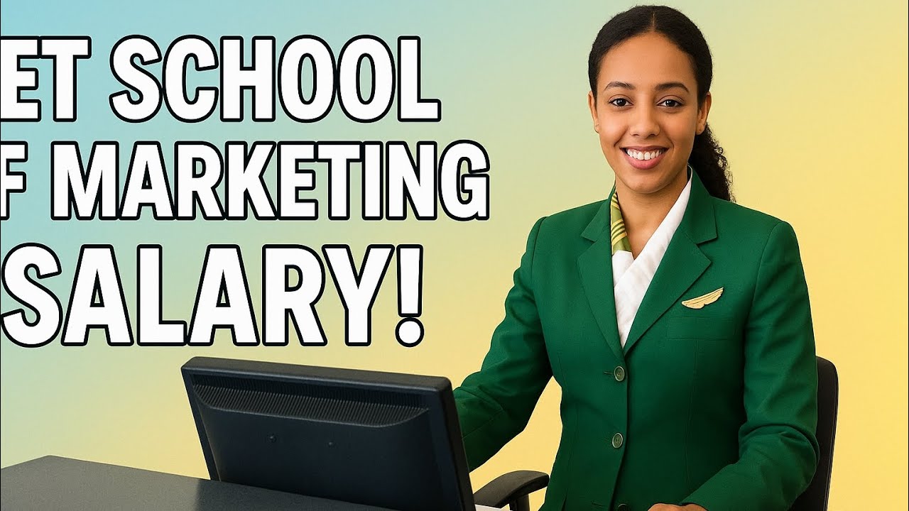 አየርመንገድ ለማርኬቲንግ ስንት ይከፍላል? ||ET - SOM/School of Marketing Monthly Salary!