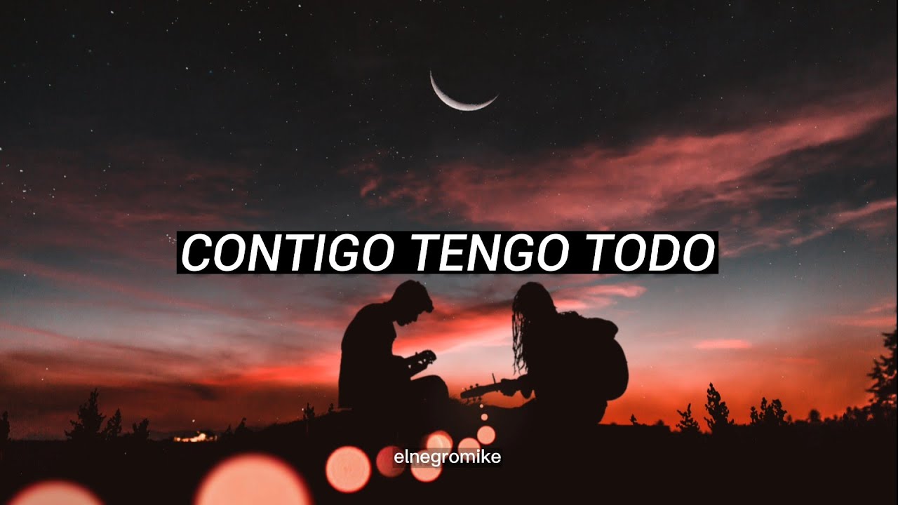 CONTIGO TENGO TODO - JAVIER LÓPEZ / LETRA