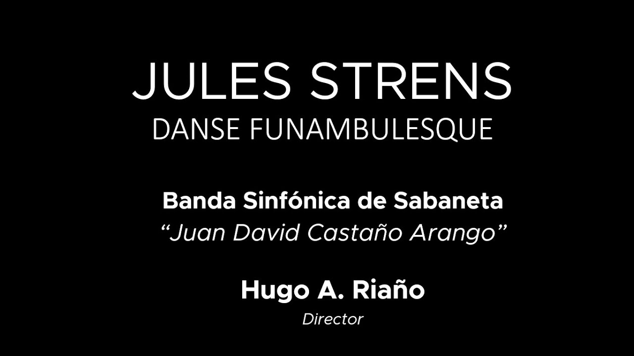 Danse Funambulesque, Jules Strens - Banda Sinfónica de Sabaneta