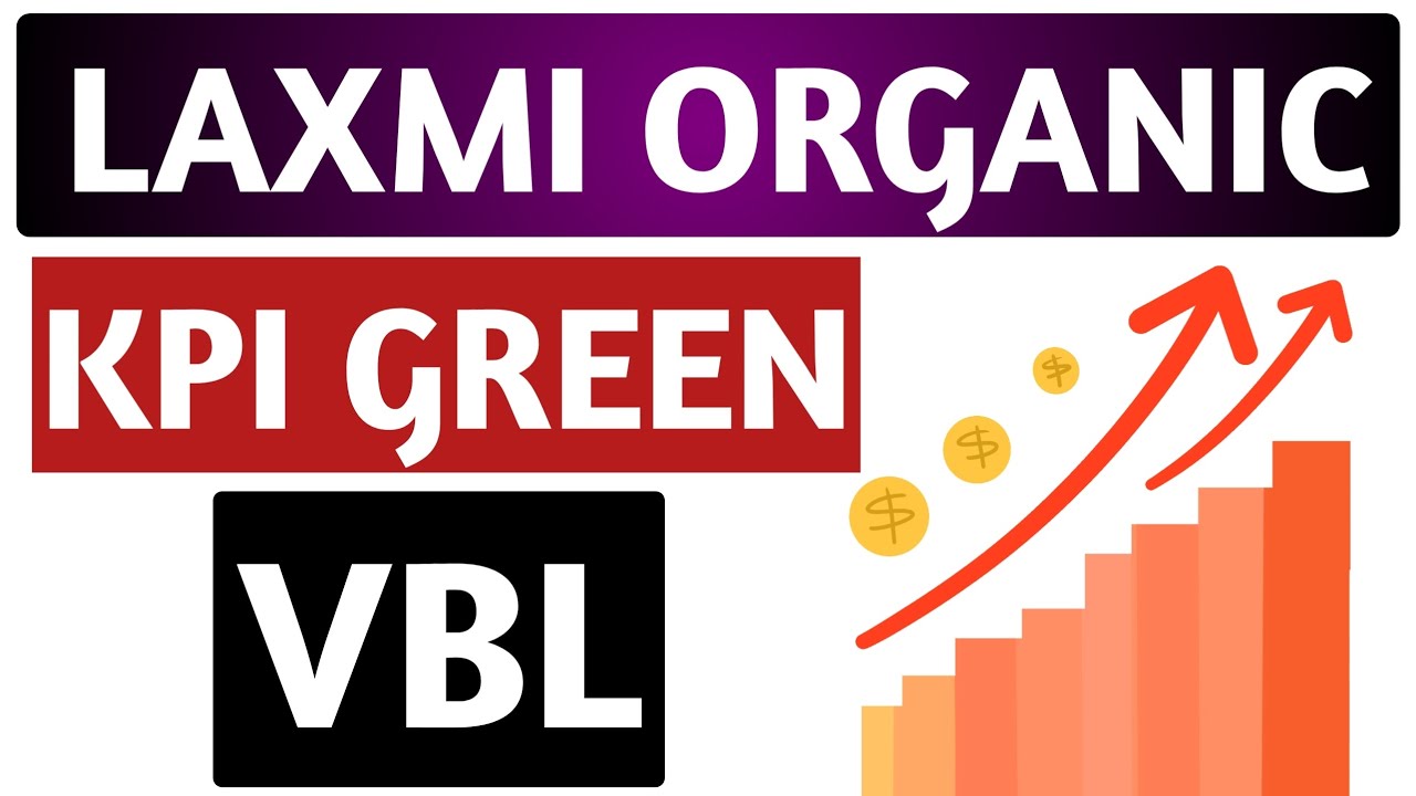 Laxmi organics,Vbl,Kpi green,Vbl latest,Varun beverages latest,Kpi green latest