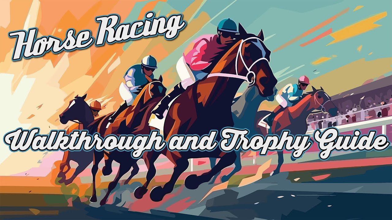 Horse Racing - Walkthrough | Trophy Guide | Achievement Guide