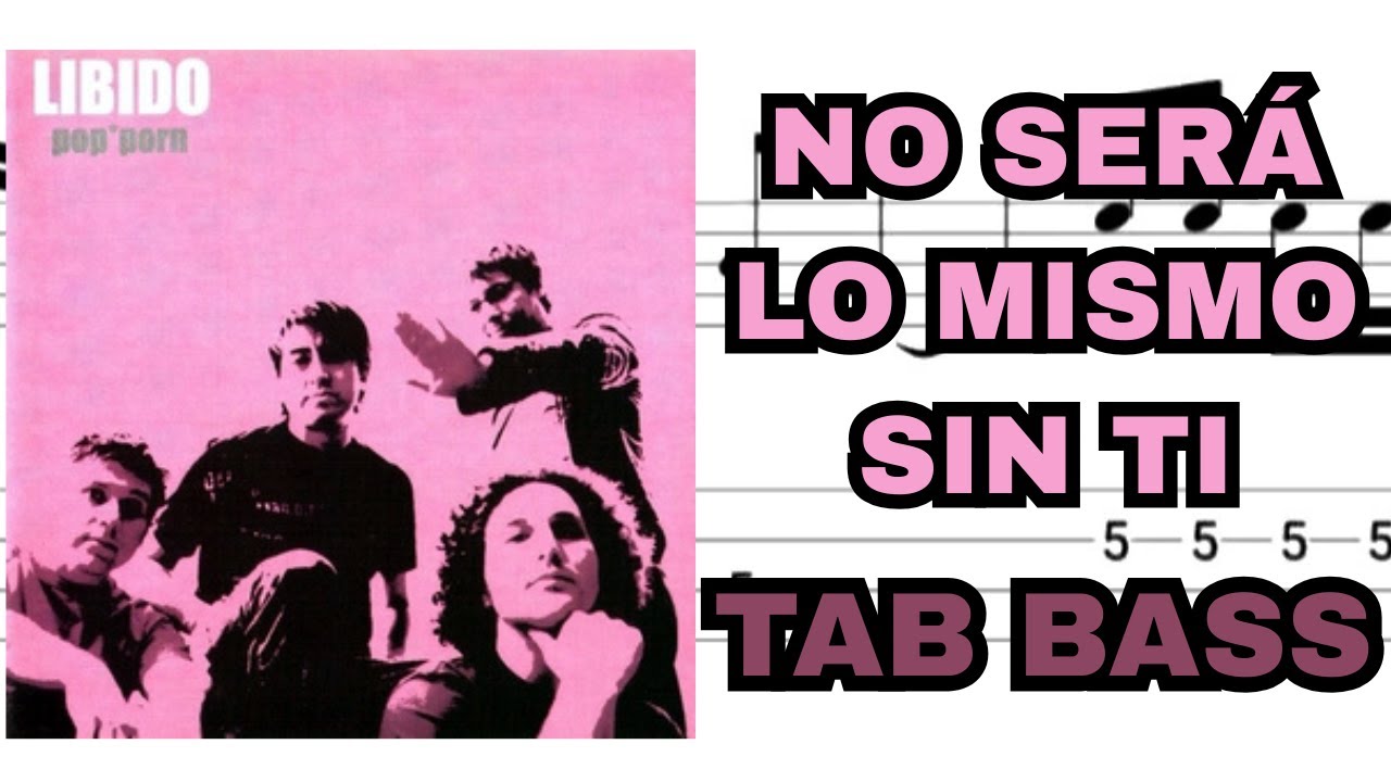 No será lo mismo sin ti - Libido | Tab bass + pista sin bajo