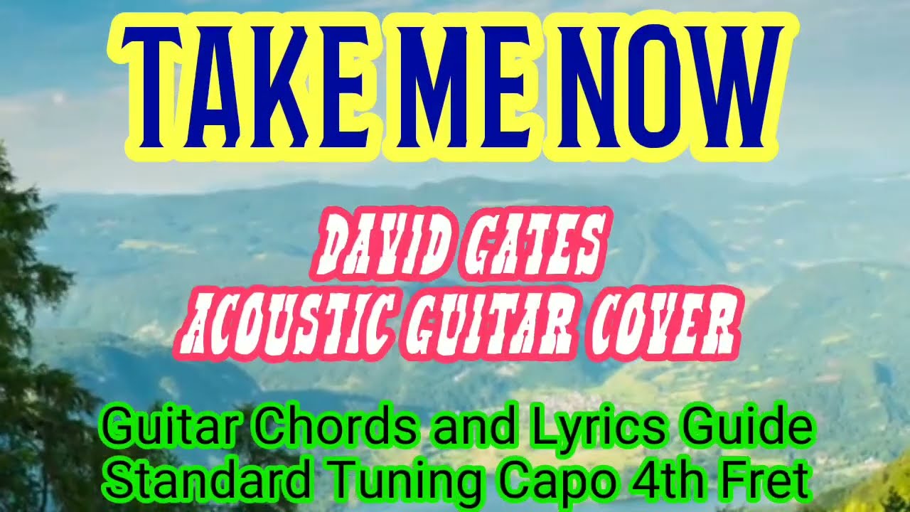 TAKE ME NOW /David Gates Acoustic Easy Guitar Chords & Lyrics Guide for Beginners Play-Along