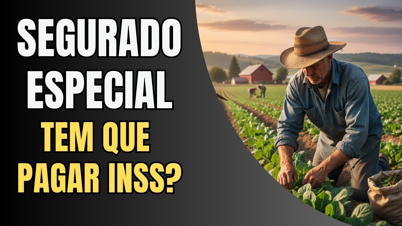SEGURADO ESPECIAL Precisa PAGAR o INSS?