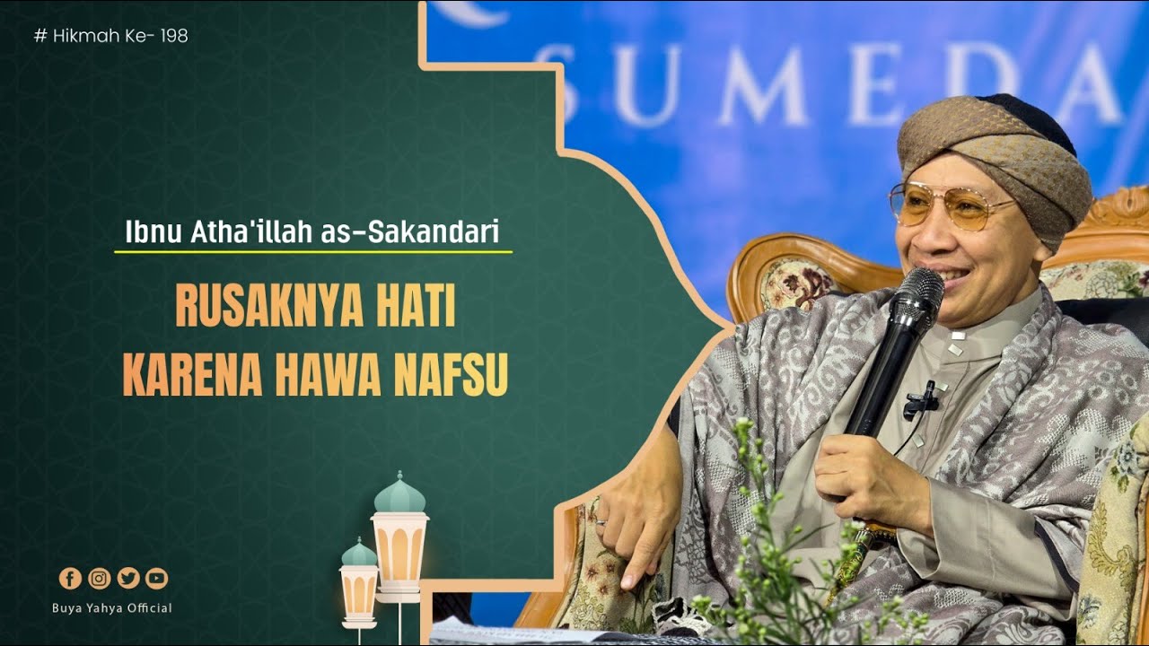 Rusaknya Hati yang Diliputi Hawa Nafsu | Al Hikam 198 | Ibn Athaillah | Buya Yahya