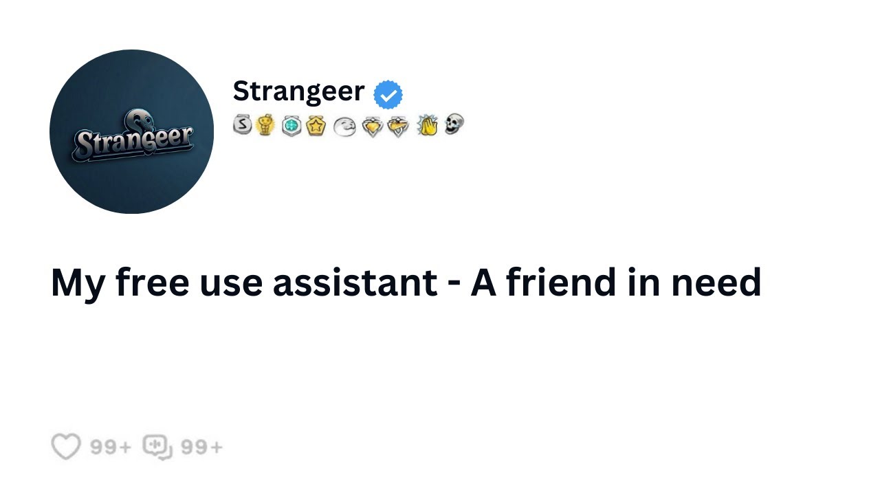 [FULL STORY] My free use assistant - A friend in need