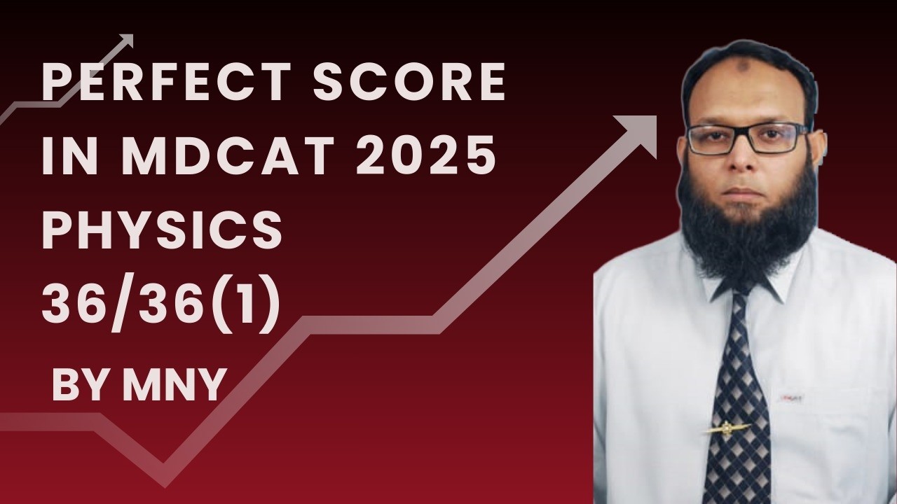 MDCAT 2025 Physics EXPERT Shares Top Tips for 36/36 (1)