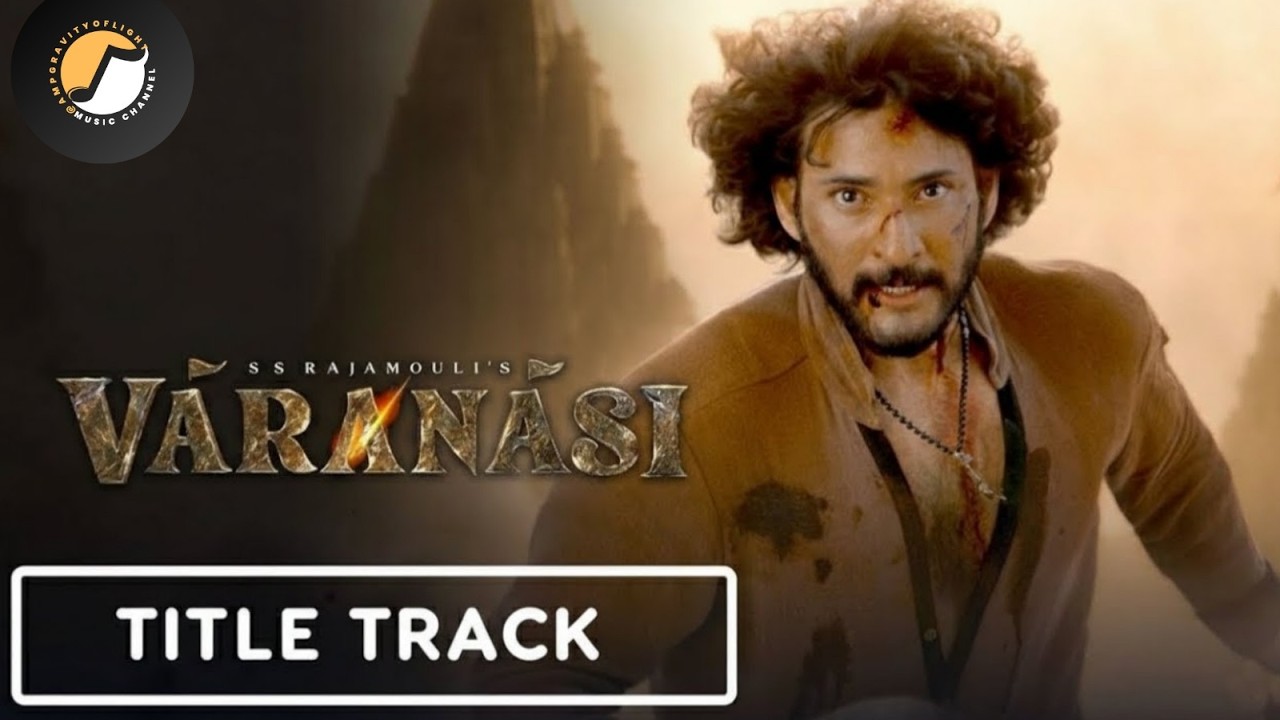 VARANASI to theWORLDOfficialSongMaheshBabuPriyankaChopra PrithvirajSS Rajamouli by@AMPGravityofLight