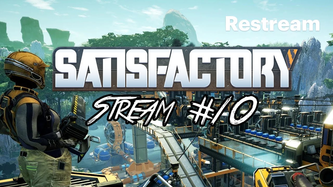 Satisfactory Stream #10 - More Power?