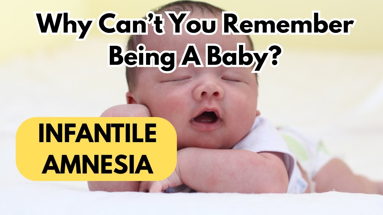 Infantile Amnesia? Why Can't You Remember Being a Baby? The Science Behind Your Missing Memories