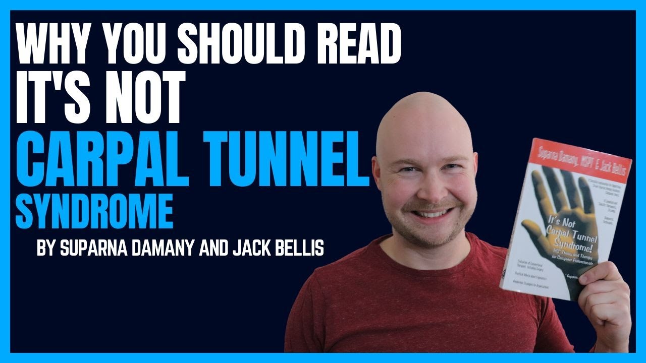 Why You Should Read: It's Not Carpal Tunnel Syndrome by Suparna Damany, MSPT and Jack Bellis