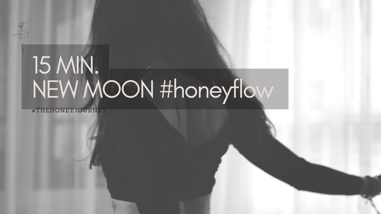 15 MIN. NEW MOON #honeyflow - hips