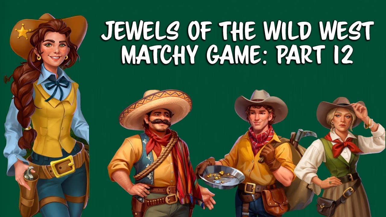 Learning More About My Brother Jewels of the Wild West - 3 of a Kind Match Game Part 12 (G5 Game)