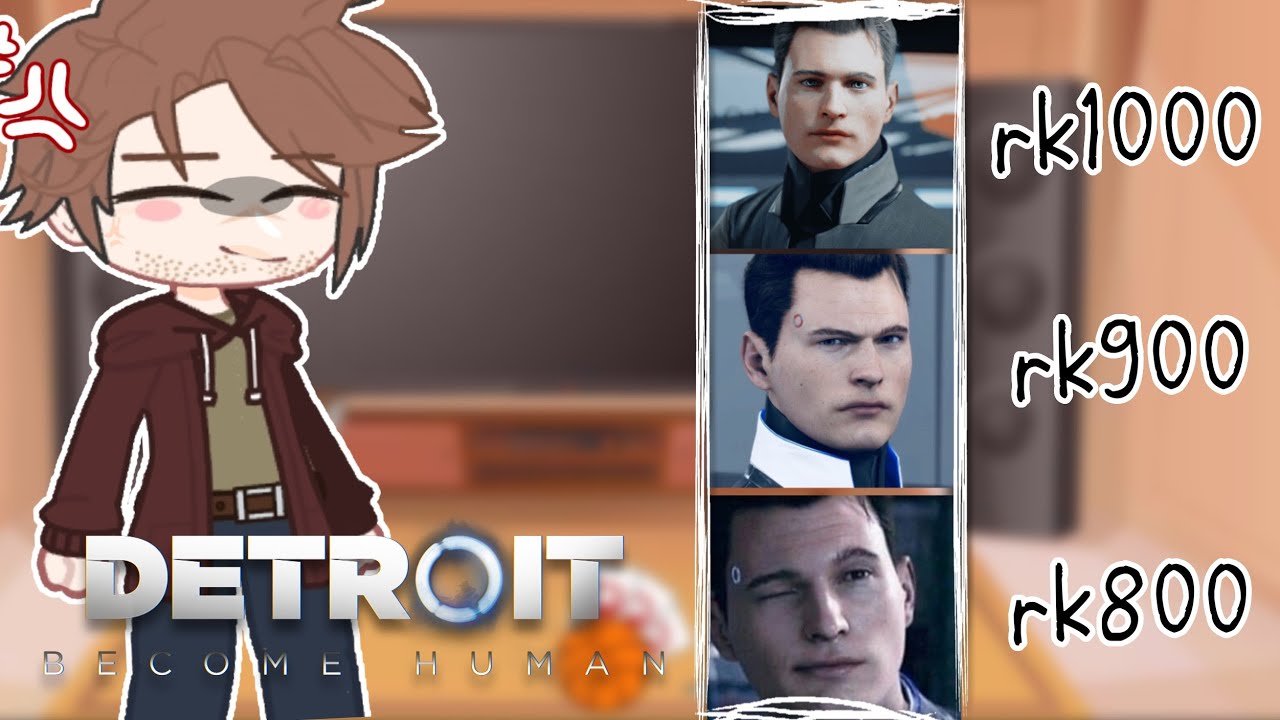 Detroit Become Human reacts to (RK1000 + RK800 + RK900)💥💙
